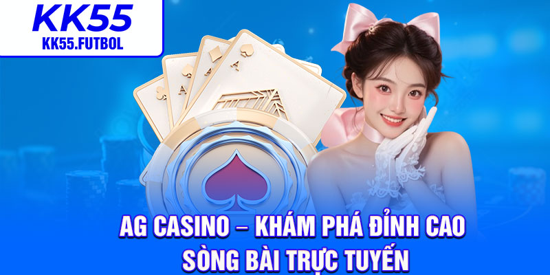AG Casino – Kham Pha Dinh Cao Song Bai Truc Tuyen