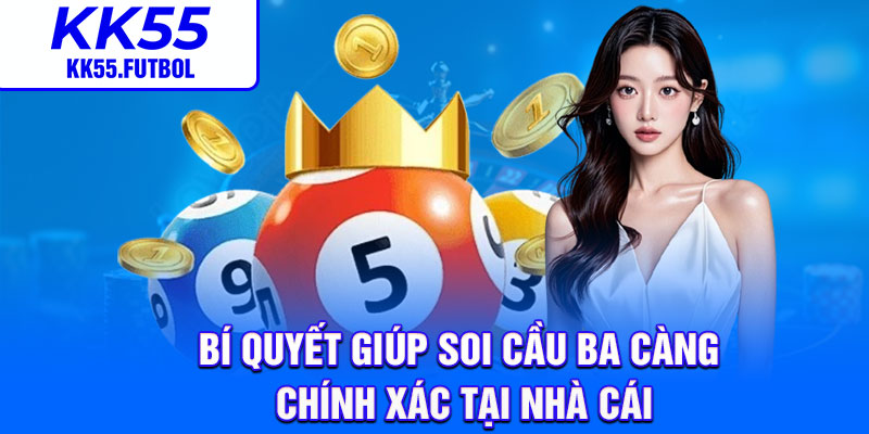 Bí quyết giúp soi cầu ba càng chính xác tại nhà cái