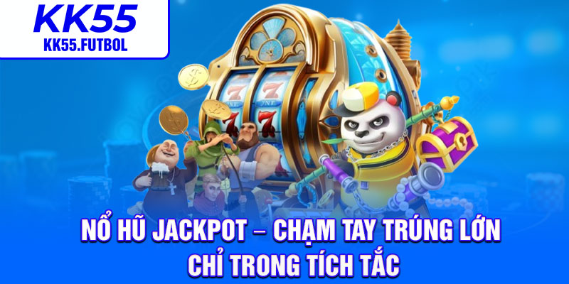 No Hu Jackpot – Cham Tay Trung Lon Chi Trong Tich Tac